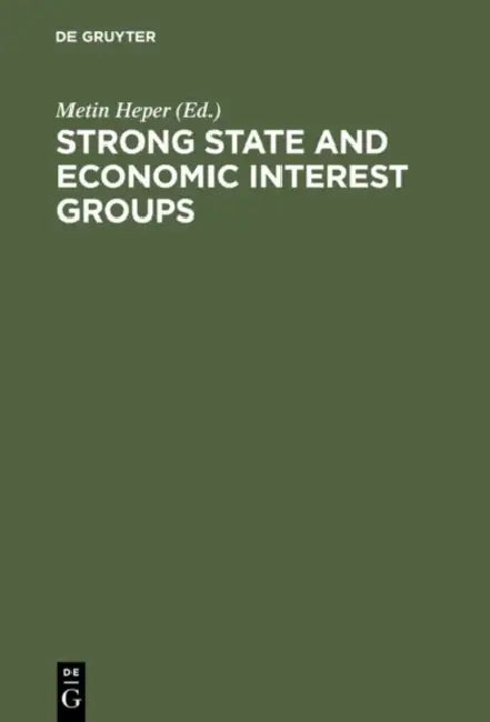 Buy Strong State and Economic Interest Groups (English, Metin Heper) — BookShops.in