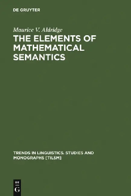Buy The Elements of Mathematical Semantics (English, Maurice V. Aldridge) — BookShops.in
