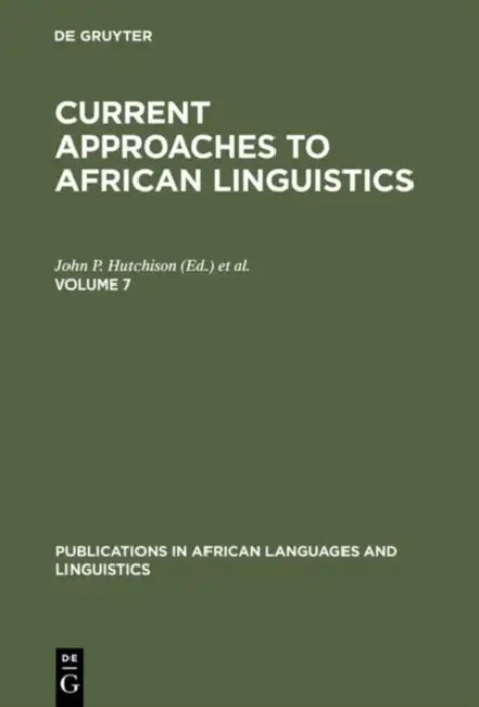 Buy Current Approaches to African Linguistics. Vol 7 (English, John P. Hutchison | Victor Manfredi) — BookShops.in