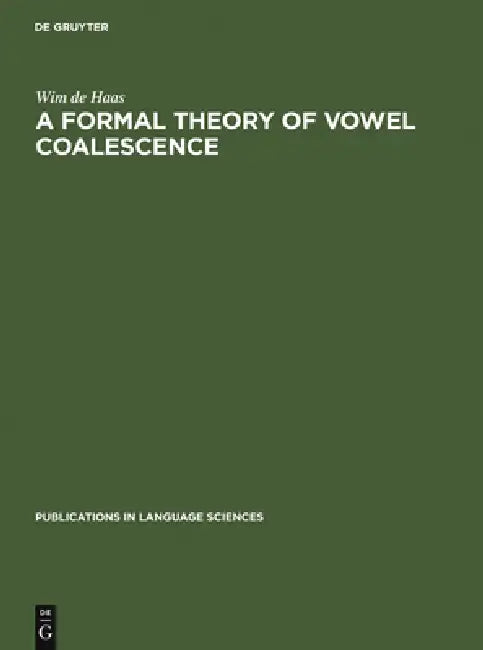 Buy A Formal Theory of Vowel Coalescence (English, Wim De Haas) — BookShops.in