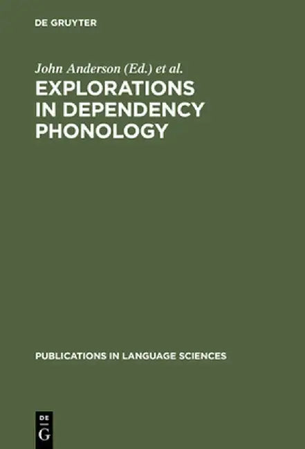 Buy Explorations in Dependency Phonology (English, John Anderson) — BookShops.in