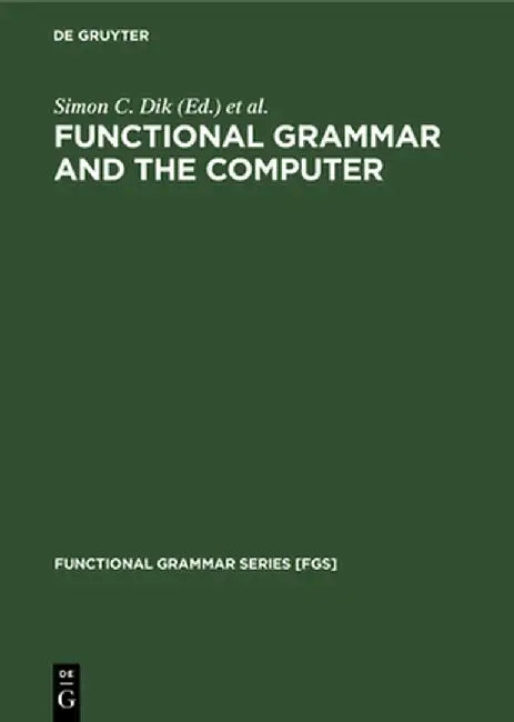 Buy Functional Grammar and the Computer (English, Simon C. Dik) — BookShops.in