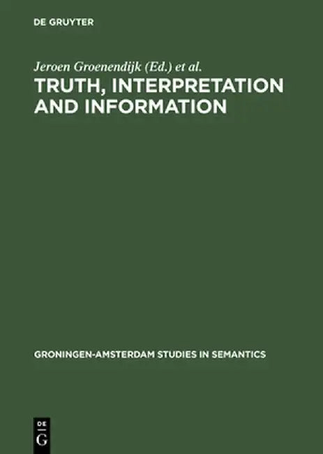 Buy Truth, Interpretation and Information (English, Jeroen Groenendijk) — BookShops.in
