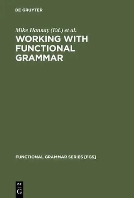Buy Working with Functional Grammar (English, Mike Hannay) — BookShops.in