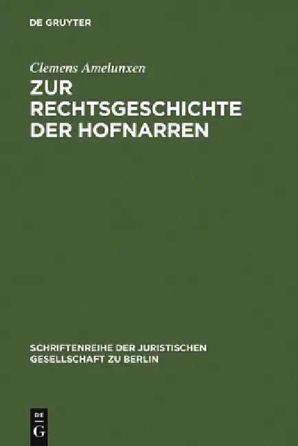 Buy Zur Rechtsgeschichte Der Hofnarren (English, Clemens Amelunxen) — BookShops.in