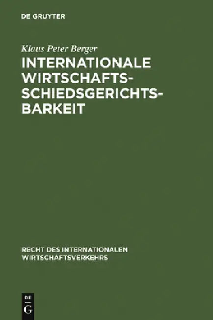 Buy Internationale Wirtschaftsschiedsgerichtsbarkeit (English, Klaus Peter Berger) — BookShops.in