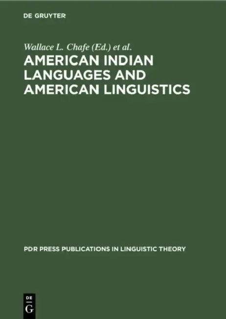 Buy American Indian Languages and American Linguistics (English, Wallace L. Chafe | Linguistic Society of America Washington | University of California Be — BookShops.in