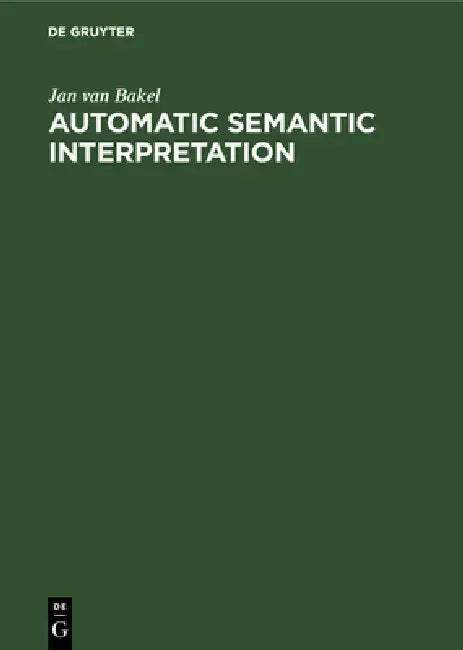 Buy Automatic Semantic Interpretation (English, Jan Van Bakel) — BookShops.in