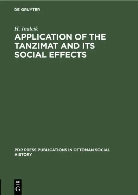 Buy Application of the Tanzimat and Its Social Effects (English, H. Inalcik) — BookShops.in