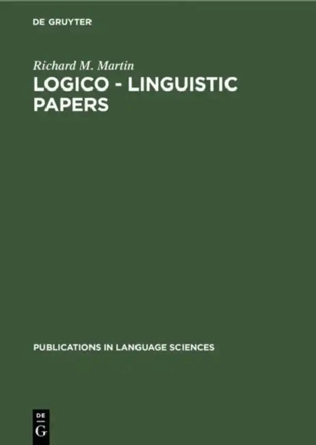 Buy Logico - Linguistic Papers (English, Richard M. Martin) — BookShops.in
