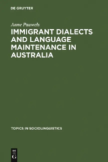 Buy Immigrant Dialects and Language Maintenance in Australia (English, Anne Pauwels) — BookShops.in