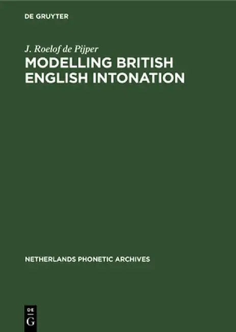 Buy Modelling British English Intonation (English, J. Roelof de Pijper) — BookShops.in