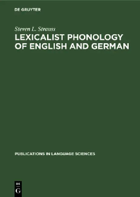 Buy Lexicalist Phonology of English and German (English, Steven L. Strauss) — BookShops.in