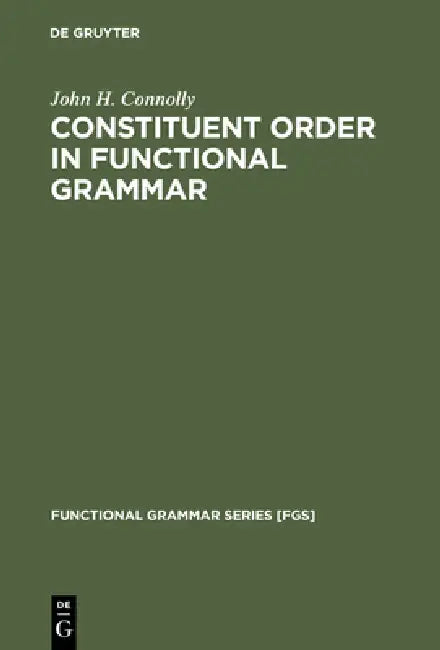 Buy Constituent Order in Functional Grammar (English, John H. Connolly) — BookShops.in