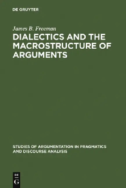Buy Dialectics and the Macrostructure of Arguments (English, James B. Freeman) — BookShops.in