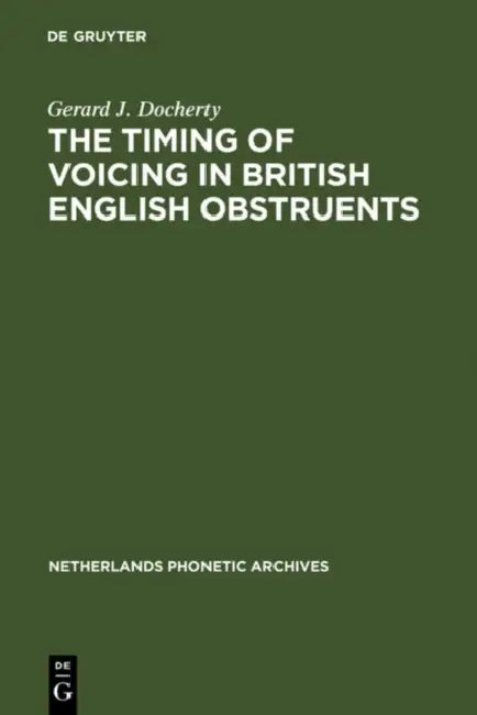 Buy The Timing of Voicing in British English Obstruents (English, Gerard J. Docherty) — BookShops.in