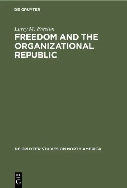 Buy Freedom and the Organizational Republic (English, Larry M. Preston) — BookShops.in