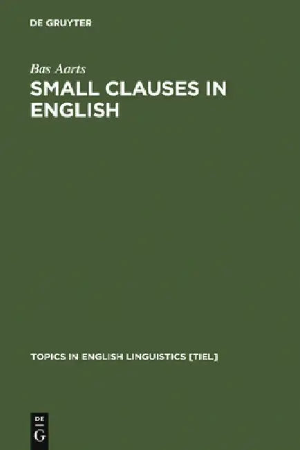 Buy Small Clauses in English (English, Bas Aarts) — BookShops.in