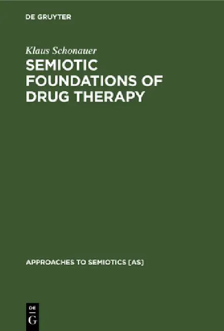 Buy Semiotic Foundations of Drug Therapy (English, Klaus Schonauer) — BookShops.in