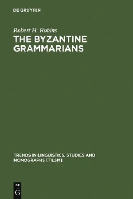 Buy The Byzantine Grammarians (English, Robert H. Robins) β BookShops.in