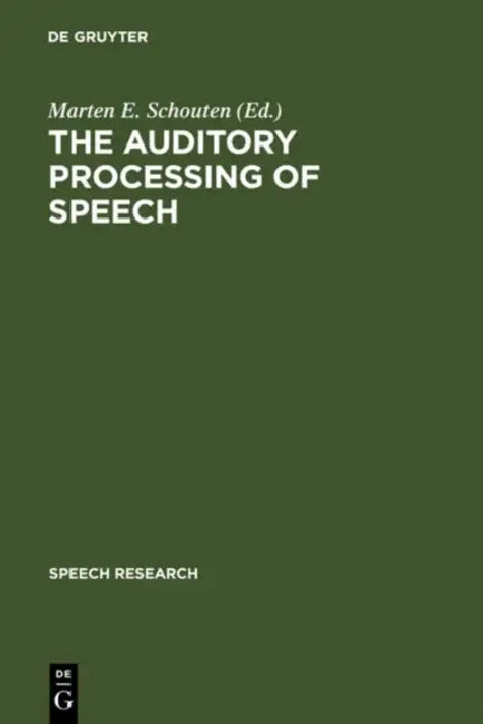 Buy The Auditory Processing of Speech (English, Marten E. Schouten) — BookShops.in