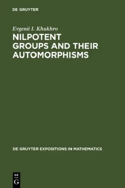 Buy Nilpotent Groups and Their Automorphisms (English, Evgenii I. Khukhro) — BookShops.in