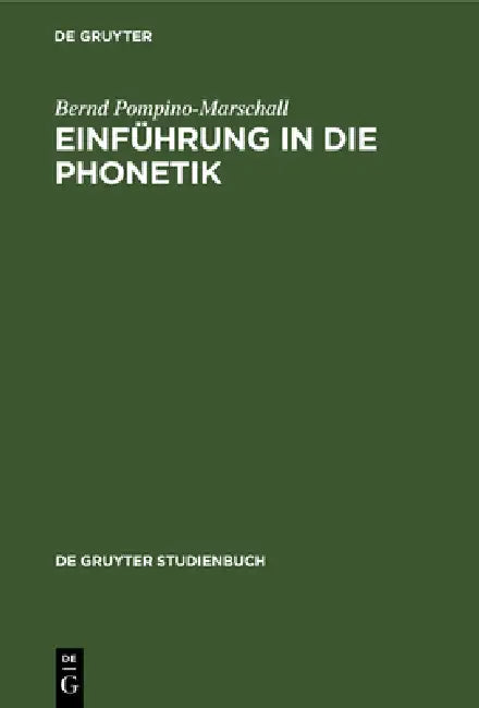 Buy Einführung in Die Phonetik (English, Bernd Pompino-Marschall) — BookShops.in