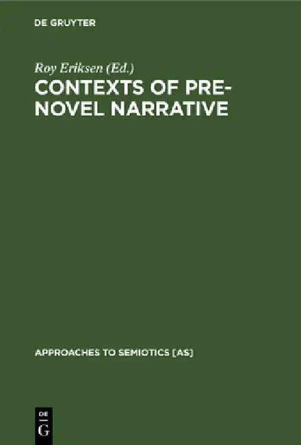 Buy Contexts of Pre-Novel Narrative | by Roy Eriksen | de Gruyter Mouton | by Roy Eriksen | de Gruyter Mouton | by Roy Eriksen | de Gruyter Mouton | by Roy Eriksen | de Gruyter Mouton | by Roy Eriksen | de Gruyter Mouton | by Roy Eriksen | de Gruyter Mouton | by Roy Eriksen | de Gruyter Mouton | by Roy Eriksen | de Gruyter Mouton | by Roy Eriksen | de Gruyter Mouton | by Roy Eriksen | de Gruyter Mouton | by Roy Eriksen | de Gruyter Mouton | by Roy Eriksen | de Gruyter Mouton | by Roy Eriksen | de Gr — BookShops.in
