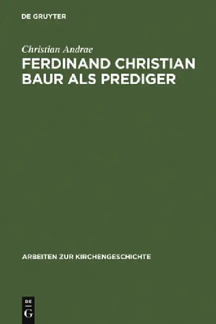 Buy Ferdinand Christian Baur als Prediger (English, Christian Andrae) β BookShops.in