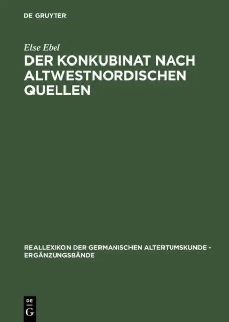 Buy Der Konkubinat Nach Altwestnordischen Quellen (English, Else Ebel) — BookShops.in