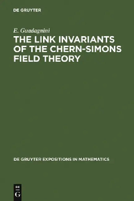 Buy The Link Invariants of the Chern-Simons Field Theory (English, E. Guadagnini) — BookShops.in