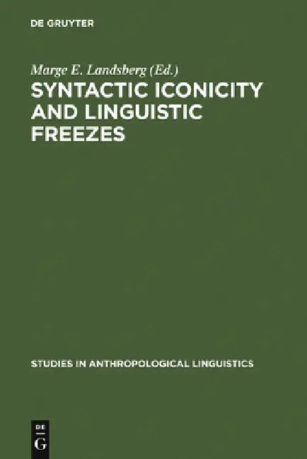 Buy Syntactic Iconicity and Linguistic Freezes (English, Marge E. Landsberg) — BookShops.in