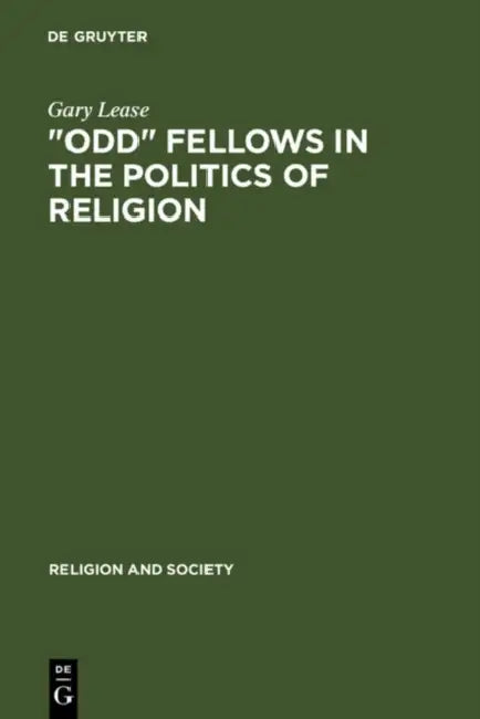 Buy Odd Fellows in the Politics of Religion (English, Gary Lease) โ BookShops.in