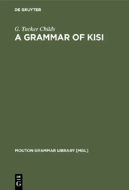 Buy A Grammar of Kisi (English, G. Tucker Childs) — BookShops.in