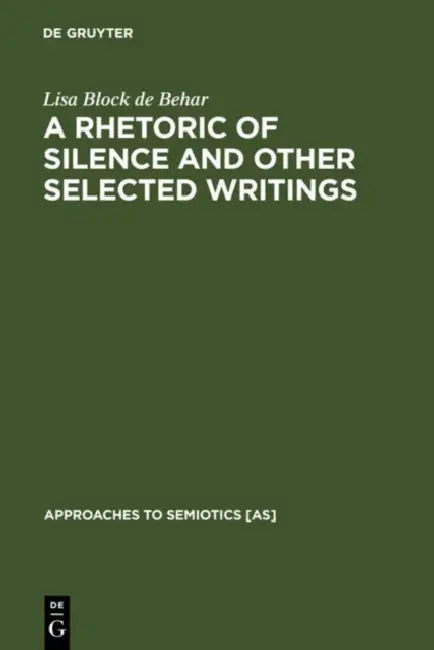 Buy A Rhetoric of Silence and Other Selected Writings (English, Lisa Block De Behar) — BookShops.in