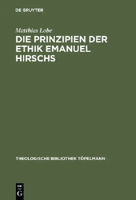 Buy Die Prinzipien der Ethik Emanuel Hirschs (English, Matthias Lobe) — BookShops.in
