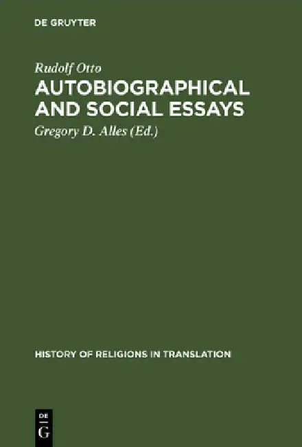 Buy Autobiographical and Social Essays (English, Rudolf Otto | Gregory D. Alles | Gregory D. Alles) — BookShops.in