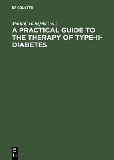 Buy A Practical Guide to the Therapy of Type-II-Diabetes (English, Markolf Hanefeld) — BookShops.in