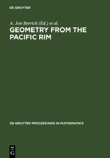 Geometry from the Pacific Rim: Proceedings of the Pacific Rim Geometry Conference held at National University of Singapore, Republic of Singapore, ... 1994 (De Gruyter Proceedings in Mathematics) view 2