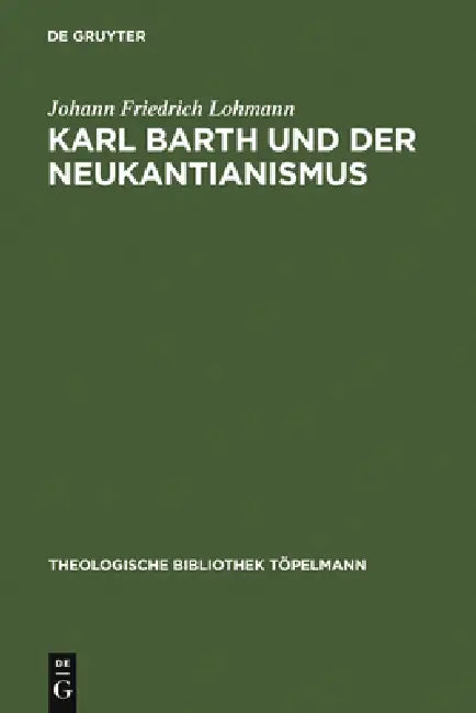 Buy Karl Barth Und Der Neukantianismus (English, Johann Friedrich Lohmann) — BookShops.in