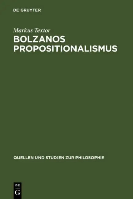 Buy Bolzanos Propositionalismus (English, Markus Textor) — BookShops.in