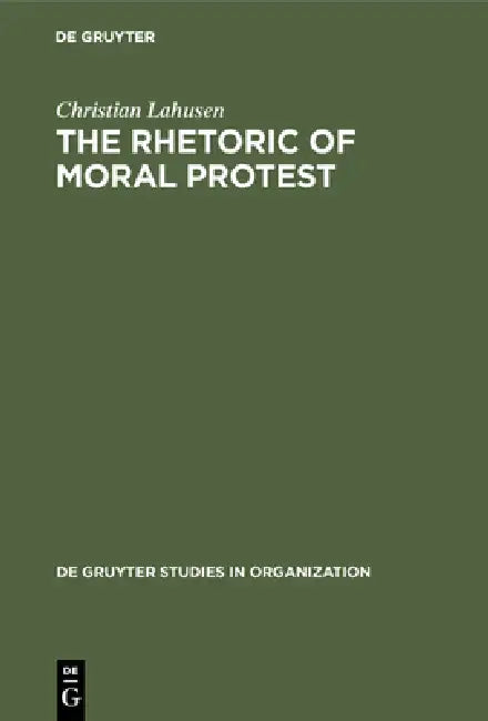 Buy The Rhetoric of Moral Protest (English, Christian Lahusen) — BookShops.in