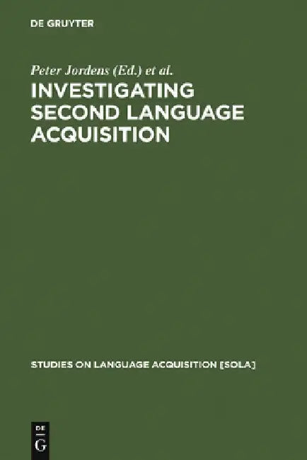 Buy Investigating Second Language Acquisition (English, Peter Jordens) — BookShops.in