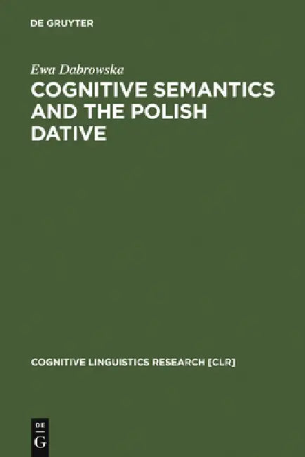 Buy Cognitive Semantics and the Polish Dative (English, Ewa Dabrowska) — BookShops.in