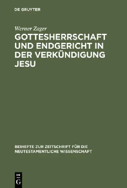 Buy Gottesherrschaft und Endgericht in der Verkündigung Jesu (English, Werner Zager) — BookShops.in