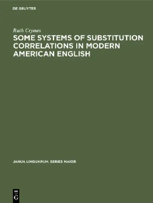 Buy Some Systems of Substitution Correlations in Modern American English (English, Ruth Crymes) — BookShops.in