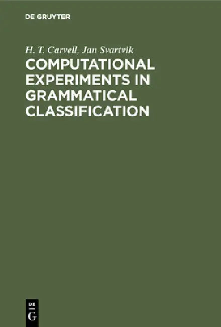 Buy Computational Experiments in Grammatical Classification (English, H. T. Carvell | Jan Svartvik) — BookShops.in