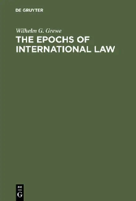 Buy The Epochs of International Law (English, Wilhelm G. Grewe) — BookShops.in