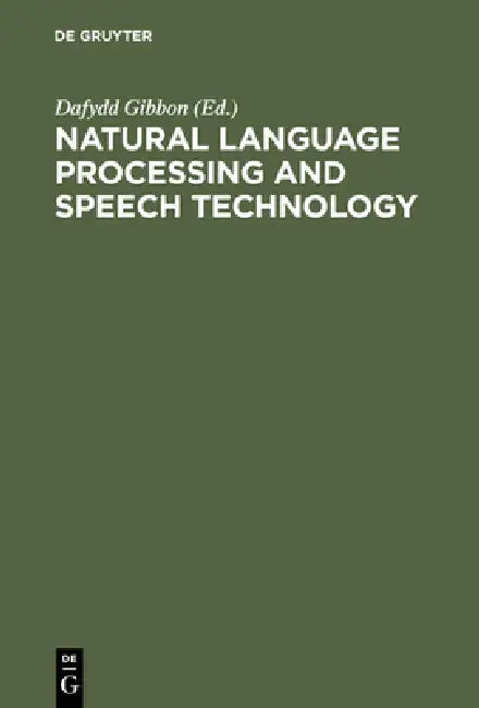 Buy Natural Language Processing and Speech Technology: 3rd KONVENS Conference 1996 by Dafydd Gibbon, De Gruyter Mouton, German Language, Paperback Reprint 2016 — BookShops.in
