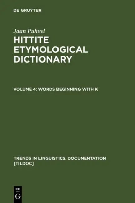 Buy Words Beginning with K: Hittite Etymological Dictionary Volume 14 by Jaan Puhvel | De Gruyter Mouton Hardcover | Language Linguistics Reference Book — BookShops.in